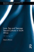 Routledge Studies on Gender and Sexuality in Africa - Love, Sex and Teenage Sexual Cultures in South Africa