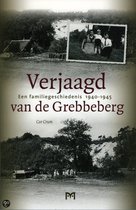Verjaagd van de Grebbeberg. Een familiegeschiedenis 1940-1945