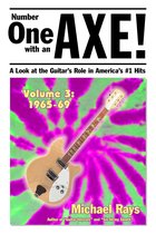 Number One with an AXE! - Number One with an Axe! A Look at the Guitar’s Role in America’s #1 Hits, Volume 3, 1965-69