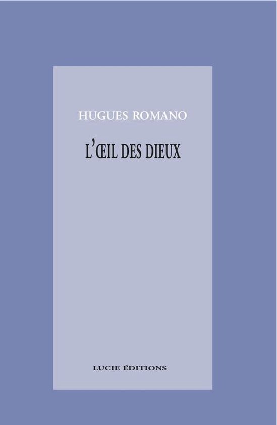 Essais Art et Lettres - L’œil des dieux - cover