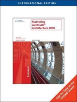 Mastering AutoCAD® Architecture 2010, International Edition