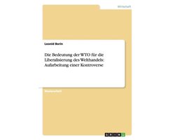 Die Bedeutung Der Wto F r Die Liberalisierung Des Welthandels