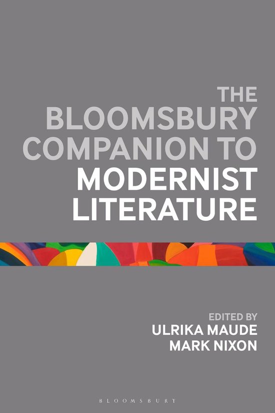 Bloomsbury Companions - The Bloomsbury Companion to Modernist Literature
