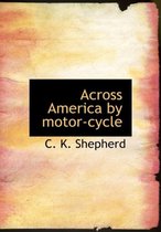 Across America by Motor-Cycle