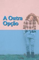 A Outra Opcao