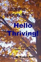 Goodbye Surviving, Hello Thriving