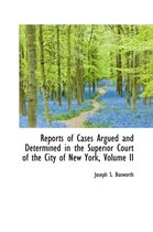 Reports of Cases Argued and Determined in the Superior Court of the City of New York, Volume II