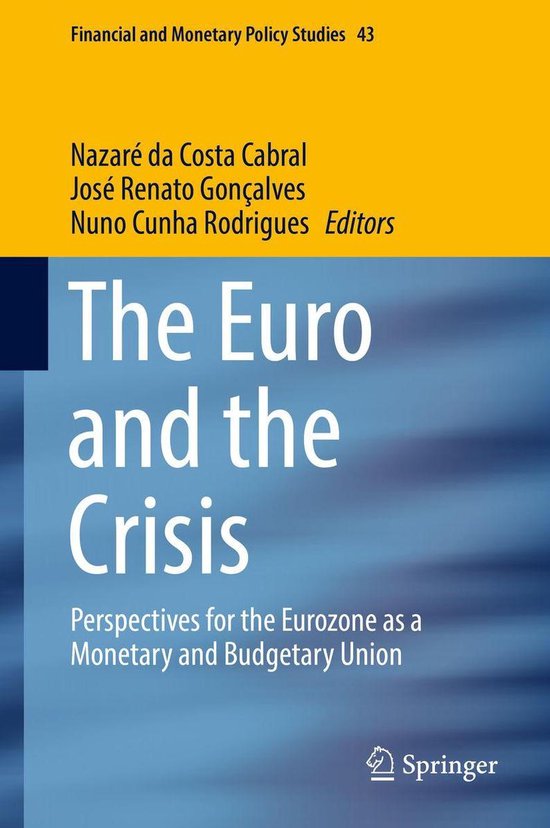 Financial and Monetary Policy Studies 43 - The Euro and the Crisis ...