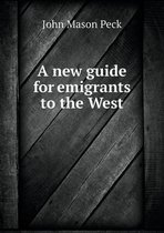 A new guide for emigrants to the West