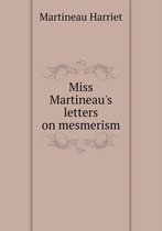 Miss Martineau's letters on mesmerism
