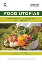 Routledge Studies in Food, Society and the Environment- Food Utopias