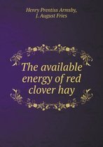 The available energy of red clover hay