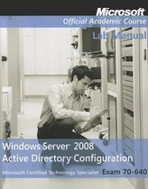Exam 70-640 Windows Server 2008 Active Directory Configuration Lab Manual