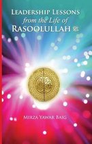 Leadership Lessons from the Life of Rasoolullah