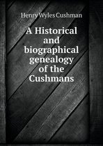 A Historical and biographical genealogy of the Cushmans