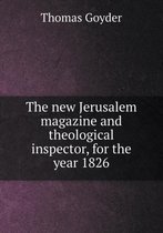The new Jerusalem magazine and theological inspector, for the year 1826