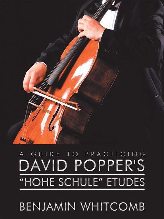 A Guide to Practicing David Popper’S ‘Hohe Schule’ Etu ... - cover