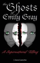 The Ghosts Of Emily Gray