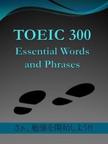 TOEIC 300 Essential Words and Phrases-さぁ、勉強を開始しよう!! -