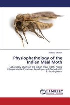 Physiophathology of the Indian Meal Moth