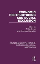 Routledge Library Editions: British Sociological Association - Economic Restructuring and Social Exclusion