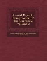 Annual Report - Comptroller of the Currency, Volume 2