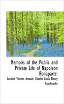 Memoirs of the Public and Private Life of Napoleon Bonaparte