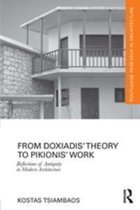 Routledge Research in Architecture - From Doxiadis' Theory to Pikionis' Work