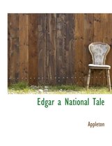 Edgar a National Tale