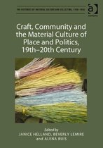 Craft, Community and the Material Culture of Place and Politics, 19th-20th Century