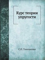 Kurs Teorii Uprugosti