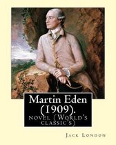 Martin Eden, Is a 1909 Novel by