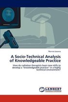 A Socio-Technical Analysis of Knowledgeable Practice