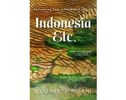 Indonesia, Etc. - Exploring the Improbable Nation