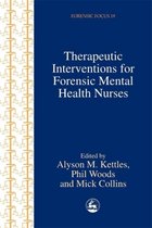 Therapeutic Interventions For Forensic Mental Health Nurses