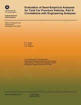 Evaluation of Semi-Empiricial Analysis for Tank Car Puncture Velocity, Part II