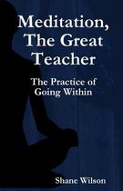 Meditation, The Great Teacher