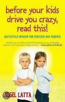 Before Your Kids Drive You Crazy, Read This!