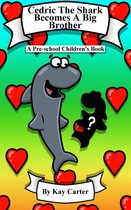 Bedtime Stories For Children 8 - Cedric The Shark Becomes A Big Brother