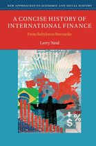 New Approaches to Economic and Social History - A Concise History of International Finance