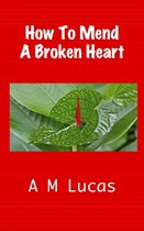How To Mend A Broken Heart