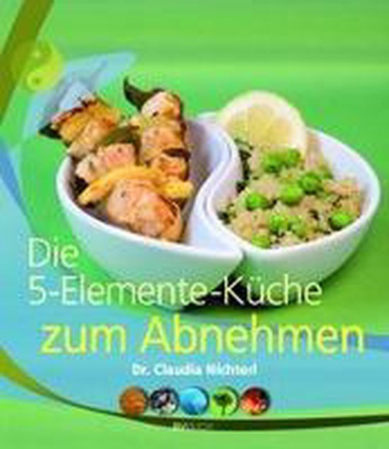 Die 5-Elemente-Küche zum Abnehmen