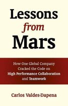 Lessons from Mars – How One Global Company Cracked the Code on High Performance Collaboration and Teamwork