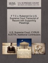 F T C V. Ruberoid Co U.S. Supreme Court Transcript of Record with Supporting Pleadings