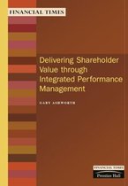 Delivering Shareholder Value Through Integrated Performance Management