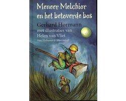 Meneer Melchior En Het Betoverde Bos