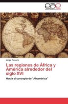 Las Regiones de Africa y America Alrededor del Siglo XVI