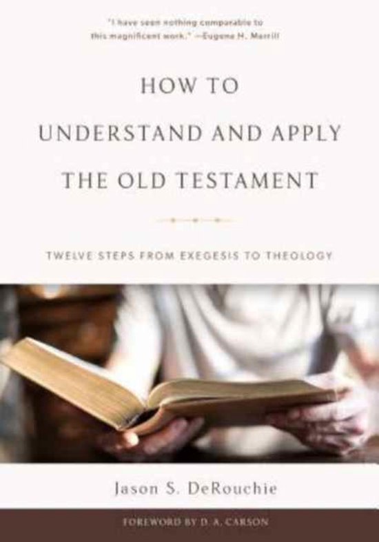 Boek 'How to Understand and Apply the Old Testament' met de ondertitel 'Twelve Steps from Exegesis to Theology'. Een persoon houdt het boek open.