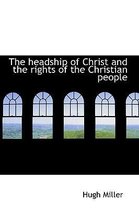 The Headship of Christ and the Rights of the Christian People