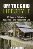 Homesteading & Preppers Guide - Off the Grid Lifestyle: 10 Steps to Follow for a Sustainable and Independent Life